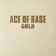 Ace Of Base - Gold (UK 11 Oct 2019)