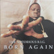 Notorious B.I.G. - Born Again (USA & Europe 2017)